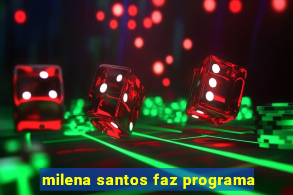 milena santos faz programa